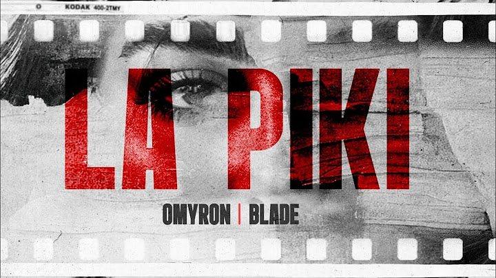 Omyron y Blade - La Piki (Official Video) Prod.By YowFade & Mittymitty