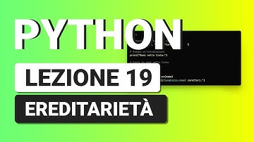 PYTHON Tutorial Italiano 19 - Ereditarietà