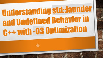 Understanding std::launder and Undefined Behavior in C+ +  with -O3 Optimization
