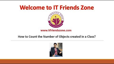 How to Count the Number of Objects created in a Class by itfriendszone