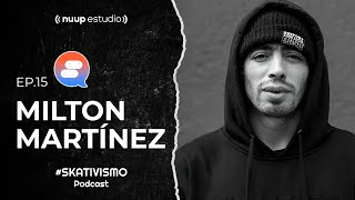 CRECÍ EN UNA FAMILIA DE SKATERS, LA CAR WASH, HILLBOMBS ⎮ MILTON MARTÍNEZ⎮ EP15 @SKATIVISMO