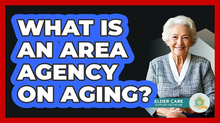 What Is an Area Agency on Aging?