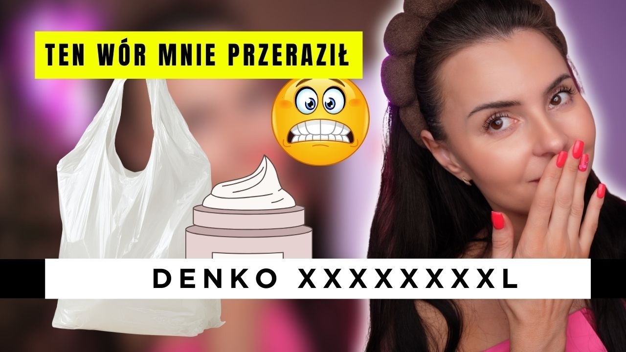 DENKO KOSMETYCZNE — CO KUPIĘ PONOWNIE, A CO NIGDY?