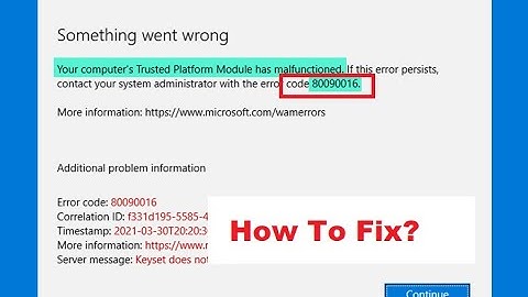 Fix Microsoft Teams Error Code 80090016 Your Computer’s Trusted Platform Module Has Malfunctioned