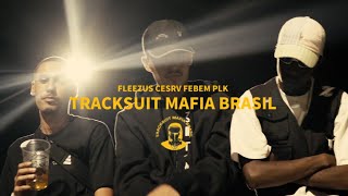 Fleezus - Track Suit Mafia (feat. Febem & PLK) (Prod. CESRV)