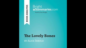 Lovely Bones by Alice Sebold (Book Analysis): Detailed Summary, Analysis and Reading Guide