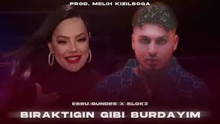 Ebru Gündeş X Blok3 - Bıraktığın Gibi Burdayım
