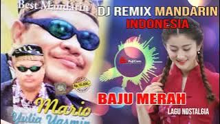 Baju Merah DJ REMIX Mandarin Indonesia Voc. Mario