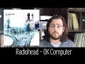 Radiohead - OK Computer | ALBUM REVIEW