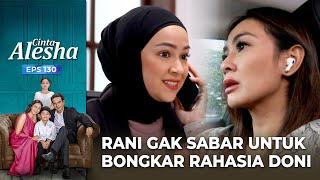 Download lagu Rani Gak Sabar Untuk Mengungkap Rahasia Mas Doni – Cinta Alesha | Eps. 130-131 (5/8)