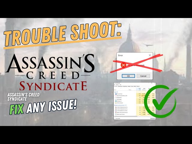 Проблем и ошибок при запуске в Assassin’s Creed: Syndicate