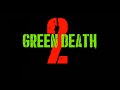 Green death 2a short horror film