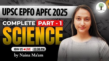 UPSC EPFO APFC 2025 | Complete Science - Part 1 | FREE YouTube Series | Naina Ma