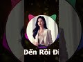Người đến rồi đi như gió thoáng qua #music #remix