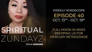 Weekly Horoscope (Full Moon in Aries Prepping Mercury RX) - Spiritual Zundayz by Joan Zodianz