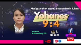 Renungan Yohanes 9 : 4  [8  DES 23] HKBP (Pʀɪɴɢsᴇᴡᴜ - Gɪsᴛɪɴɢ) Rosalina Br. Manullang STh