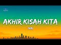 Akhir Kisah Kita | Slow Pop Ballad (Lyrics Video)