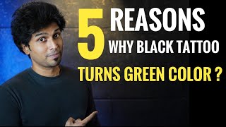 5 Reasons why Black tattoo turns Green or Blue in color?