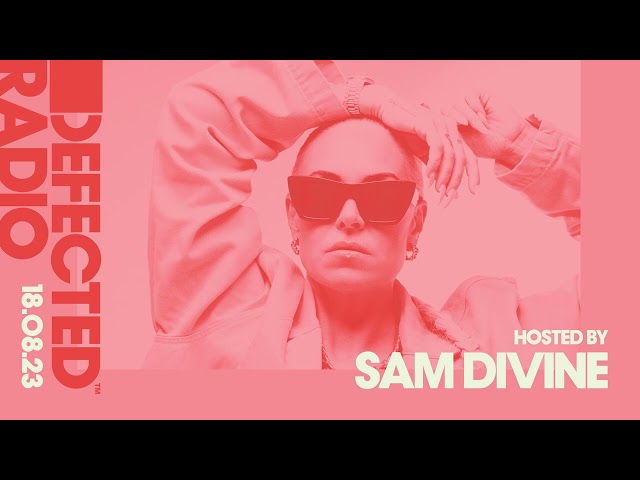 Defected Radio Show Hosted by Sam Divine 18.08.23 class=