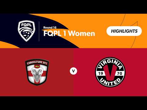 FQPL 1 Women Round 16 - Caboolture Sports FC vs Virginia United Highlights — football highlights