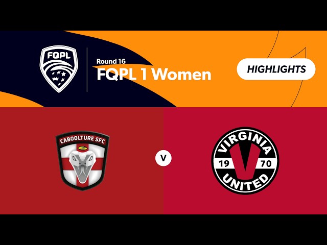 FQPL 1 Women Round 16 - Caboolture Sports FC vs Virginia United Highlights