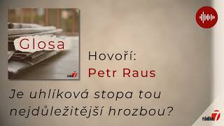 Glosa - Je uhlíková stopa tou nejdůležitější hrozbou - Petr Raus