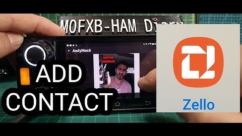 ZELLO -ADD a Contact , Network Radios