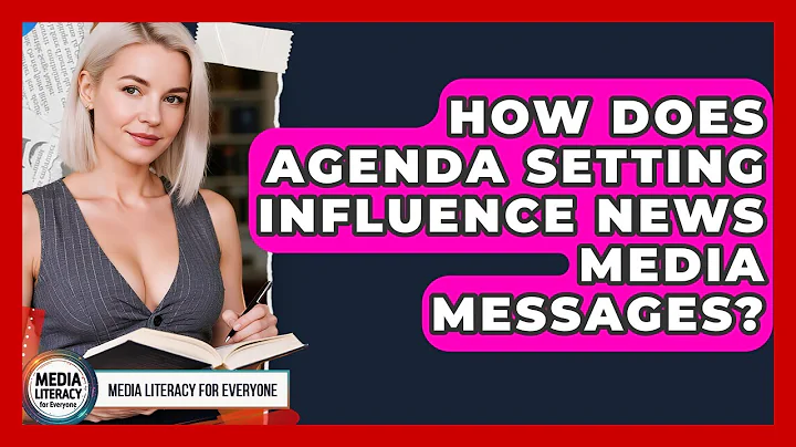 How Does Agenda Setting Influence News Media Messages? - Media Literacy For Everyone