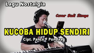 Sedih Dengerin Lagu ini - KUCOBA HIDUP SENDIRI | Live Cover Budi Sinaga