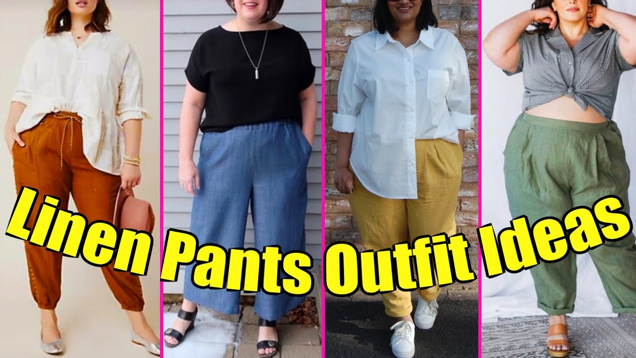 Linen Pants Outfit Ideas For Plus Size Women