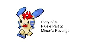 Story of a Plusle Part 2: Minun's Revenge