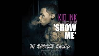 Show Me Kid Ink & Chris Brown Djsadcat Remix Arabic beatشو مي كيد اينك و كريس براون ريمكس ايقاع عربي