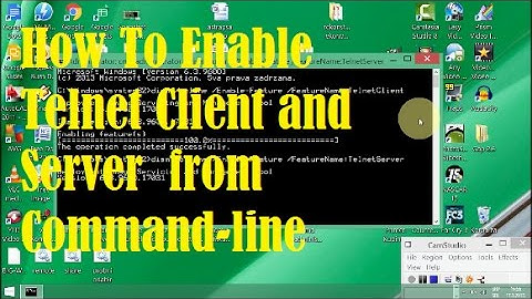 How To Enable Telnet Client and Server  from  Command-line