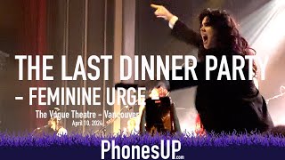 Feminine Urge Live - The Last Dinner Party Live - 4/10/2024 PhonesUP