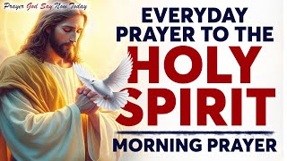 Powerful Prayer to the Holy Spirit | Morning prayer to the Holy Spirit