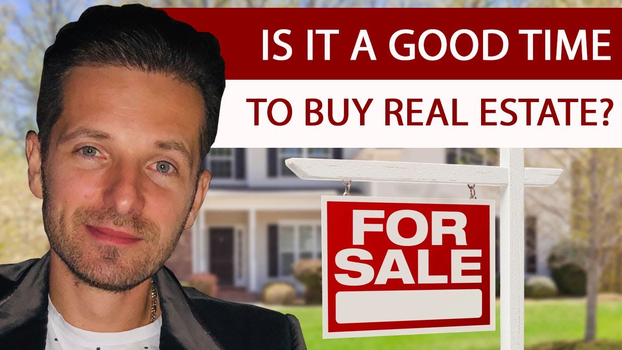 REAL ESTATE INVESTING Is It A Good Time To Buy Real Estate or a House