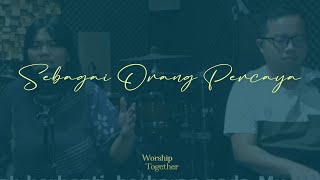 Live Worship Together - Sebagai Orang Percaya - 20.20 WIB | 08 May 2024
