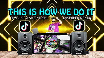 THIS IS HOW WE DO IT TIKTOK HITS DJ SNIPER BOMB BUDOTS REMIX 2020 (SOLID BASE)