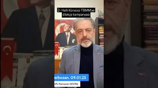 2- Halk Kürsüsü Tbmmye Dilekçe Kampanyası Ezberbozan 09.01.25