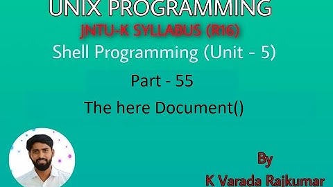 UNIX Programming (Part - 55) Shell Programming (The here Document())