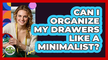 Can I Organize My Drawers Like A Minimalist? - The Upcycle Lab