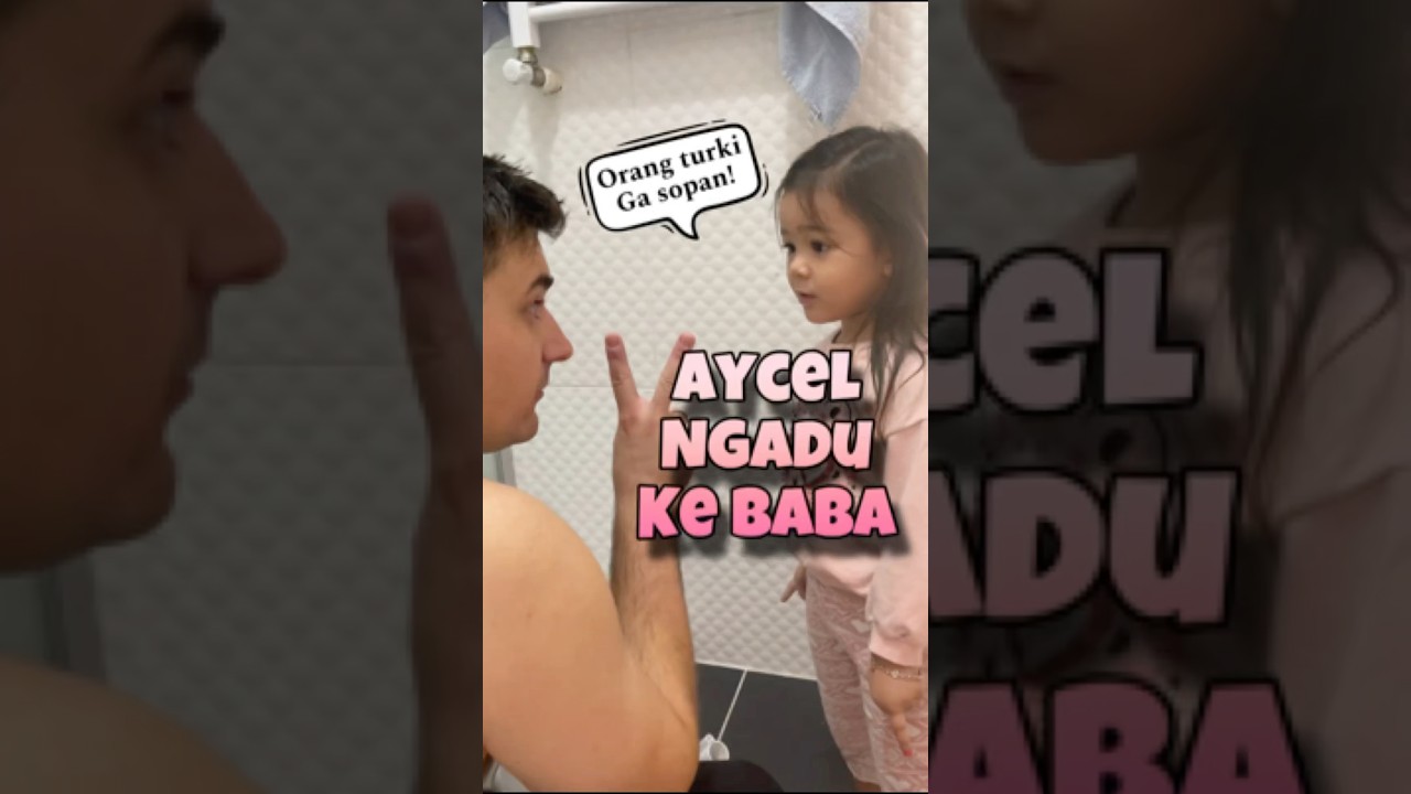 Aycel Cerita Ke Baba Dalam Bahasa Turki 
