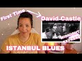 First Time Reacting to David Castle | MIDNIGHT EXPRESS - ISTANBUL BLUES | 😱