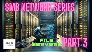 SMB Network Building Part 3: File Servers, File Shares, and Access Based Enumeration