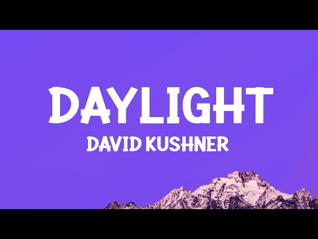 David Kushner - Daylight (Lyrics) class=