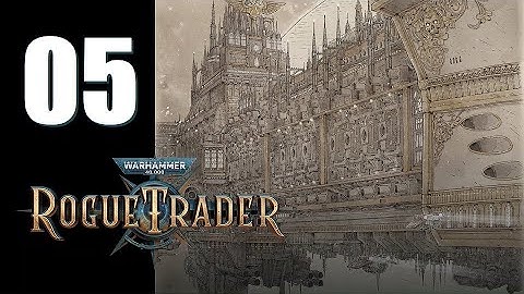 Warhammer 40k: Rogue Trader - Ep. 05: The Breakdown