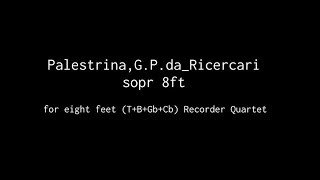 Palestrina, G. P. da_Ricercari sopra li Tuoni [8ft Recorder Quartet]