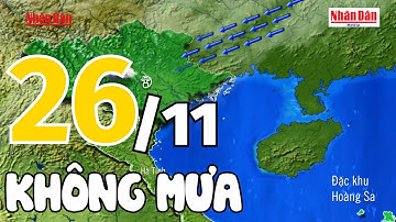 Dự báo thời tiết tối nay và ngày mai 26/11 | Dự báo thời tiết đêm nay mới nhất | Báo Nhân Dân