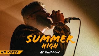 Summer High Ap Dhillon (Official Video) | Ik Saade Milan Diyan khabran Ap Dhillon New Song