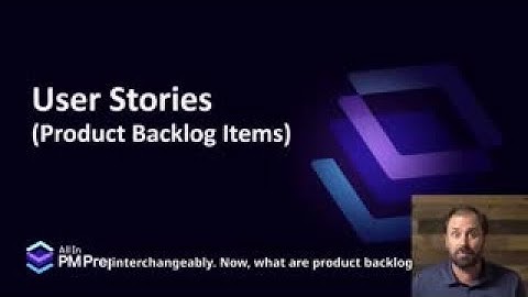 Understanding Product Backlog Items   User Stories In Agile Projects